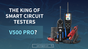 the king of smart circuit testers v500 pro?